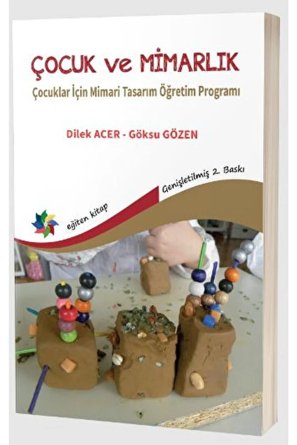 Çocuk ve Mimarlık: Çocuklar İçin Mimari Tasarım Öğretim Programı / Eğiten Kitap / 9786256946552