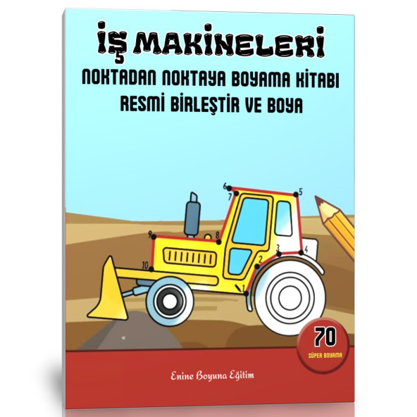 İş Makineleri Noktadan Noktaya Boyama Kitabı (70 Boyama)