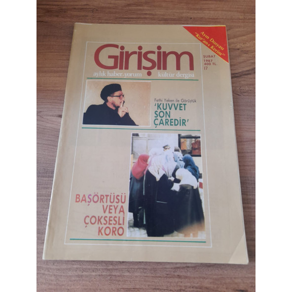 GİRİŞİM AYLIK HABER-YORUM KÜLTÜR DERGİSİ ŞUBAT 1987 SAYI:17 "KUVVET SON ÇAREDİR" (İKİNCİ EL ÜRÜN)