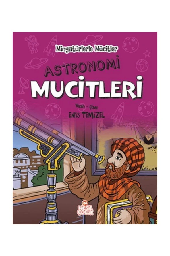 Astronomi Mucitleri - Minyatürlerle Mucitler