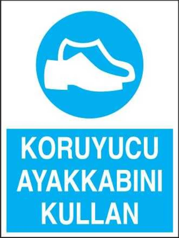 Koruyucu Ayakkabı Kullan YAPIŞKANLI STİCKER 15X25 CM