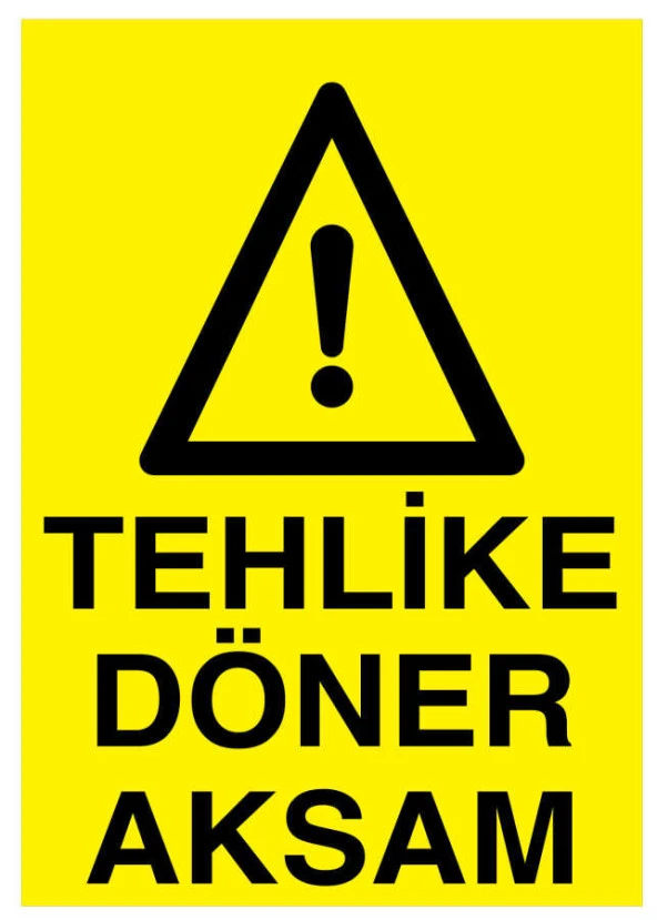 Tehlike Döner Aksam İş Güvenliği YAPIŞKANLI STİCKER 25X35 CM