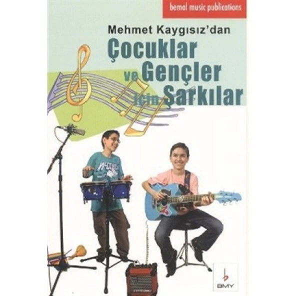 ÇOCUKLAR VE GENÇLER İÇİN ŞARKILAR