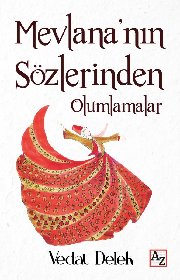 Mevlana’nın Sözlerinden - Vedat Delek