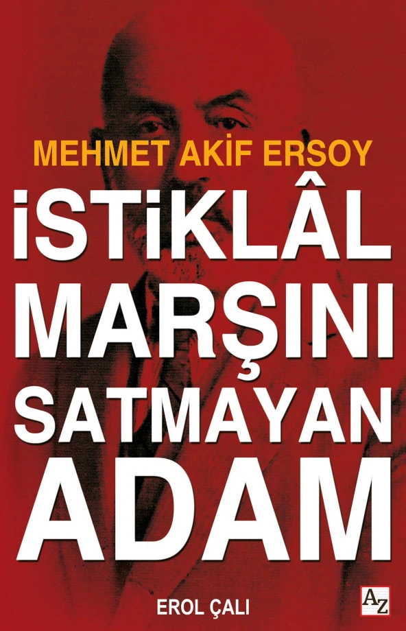 İstiklâl Marşını Satmayan Adam-Erol Çalı