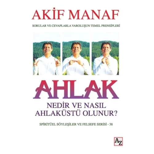 Ahlak Nedir ve Nasıl Ahlaküstü Olunur?