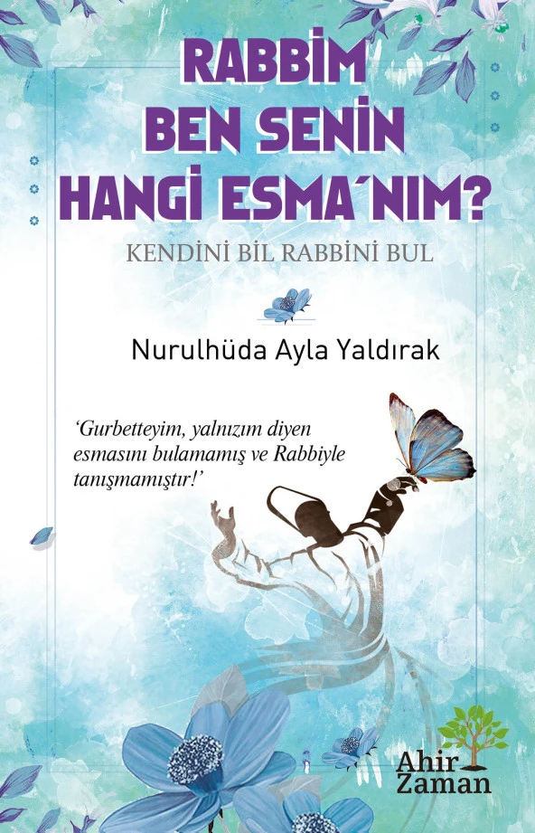 Rabbim Ben Senin Hangi Esma’nım? - Nurulhüda Ayla Yaldırak