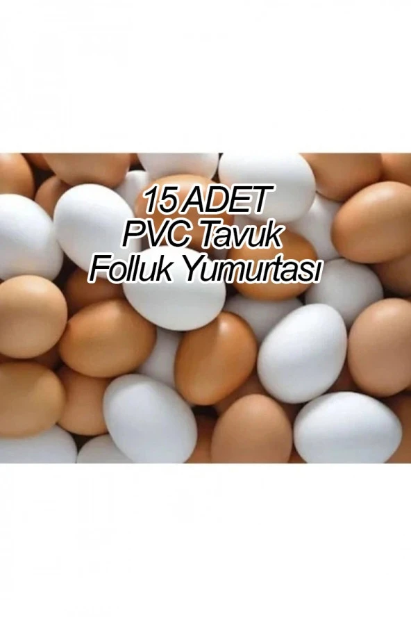 15 AdetTavuk Folluk Yumurta  Pvc Sahte Tavuk Yumurtası Plastik Tavuk Yumurta