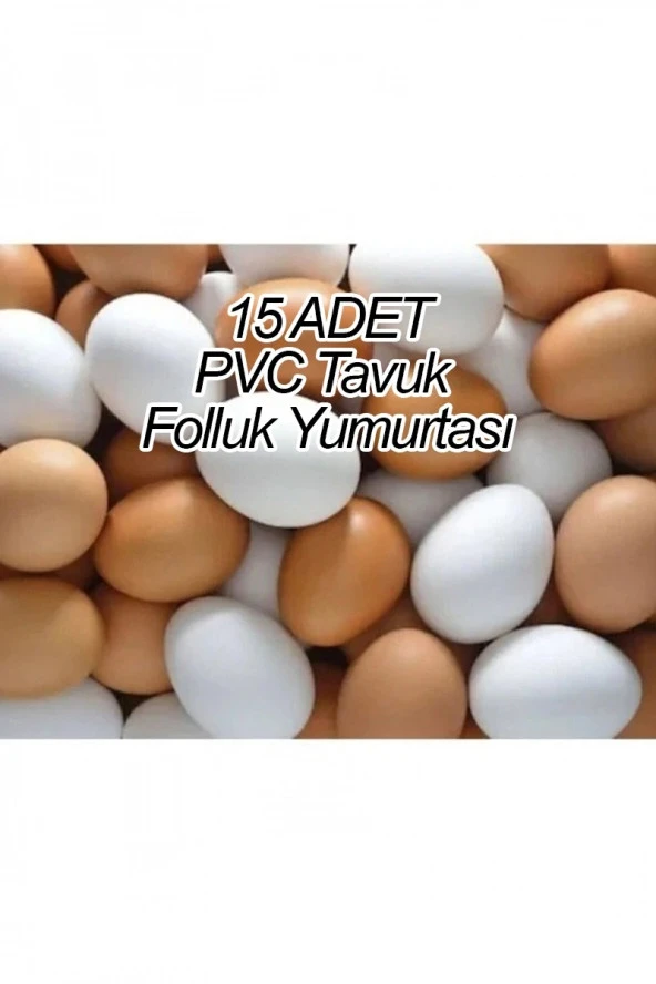 15 AdetTavuk Folluk Yumurta  Pvc Sahte Tavuk Yumurtası Plastik Tavuk Yumurta - Resim 4