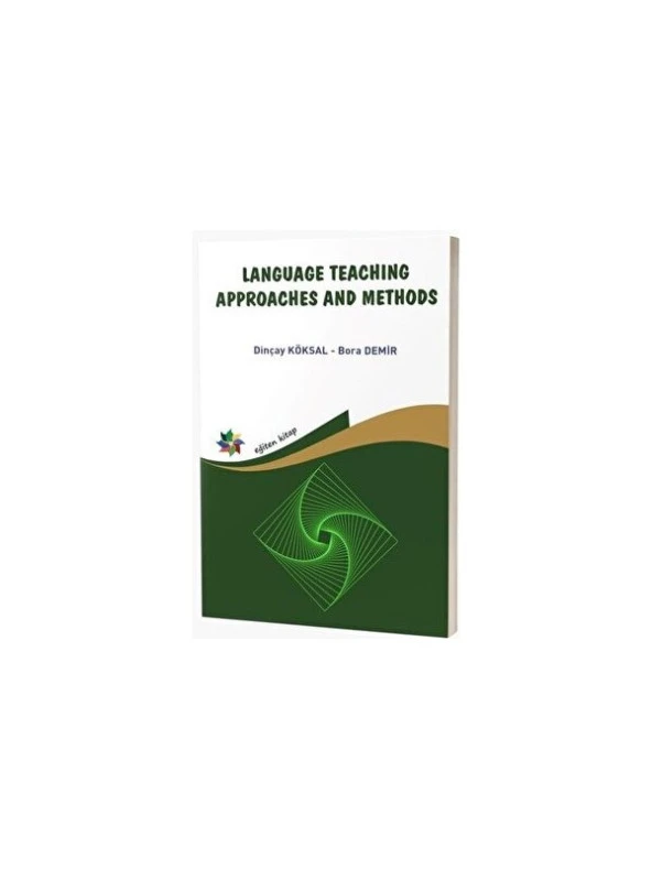 Language Teaching Approaches and Methods - Dinçay Köksal