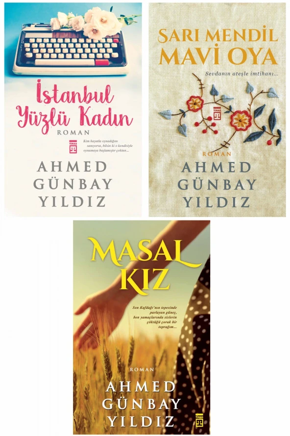Ahmed Günbay Yıldız 3 Kitap Set İstanbul Yüzlü Kadın - Masal Kız - Sarı Mendil Mavi Oya