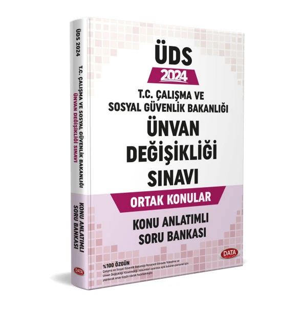 2024 GYS ÜDS Çalışma ve Sosyal Güvenlik Bakanlığı Ünvan Değişikliği Konu Anlatım Soru Bankası Data