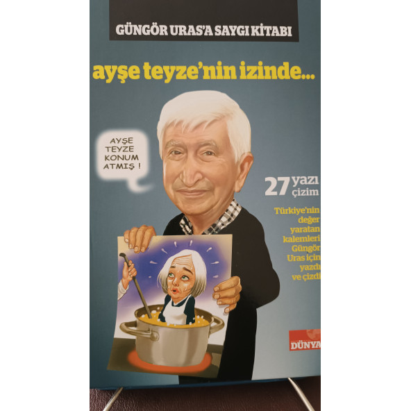 GÜNGÖR URASA SAYGI KİTABI AYŞE TEYZENİN İZİNDE KOMİSYON DÜNYA.Y