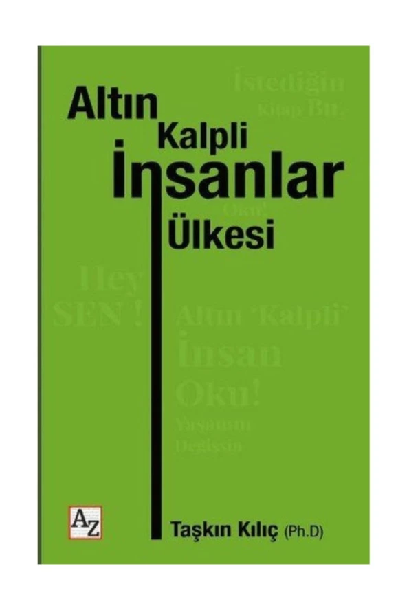 Altın Kalpli İnsanlar Ülkesi - Taşkın Kılıç