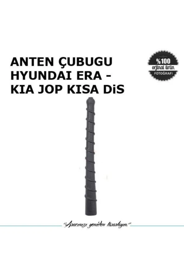 Anten Çubugu Hyundaı Era - Kıa Jop Kısa Dis