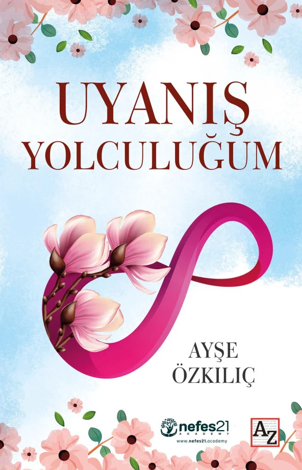 Uyanış Yolculuğum - Ayşe Özkılıç