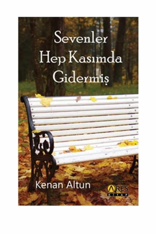Sevenler Hep Kasımda Gidermiş  - Kenan Altun