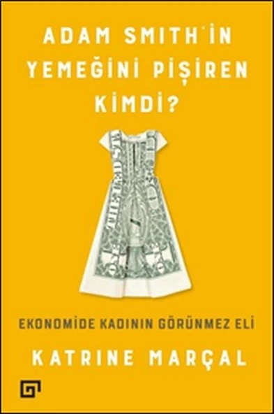 Adam Smith'in Yemeğini Pişiren Kimdi?