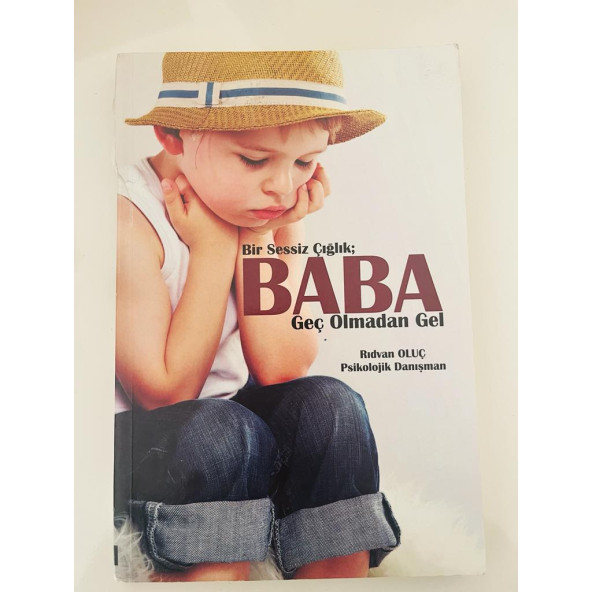 Bir Sessiz Çığlık BABA GEÇ OLMADAN GEL (İKİNCİ EL ÜRÜN) - 1