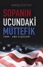 Sopanın Ucundaki Müttefik - Türk - ABD İlişkileri - 1