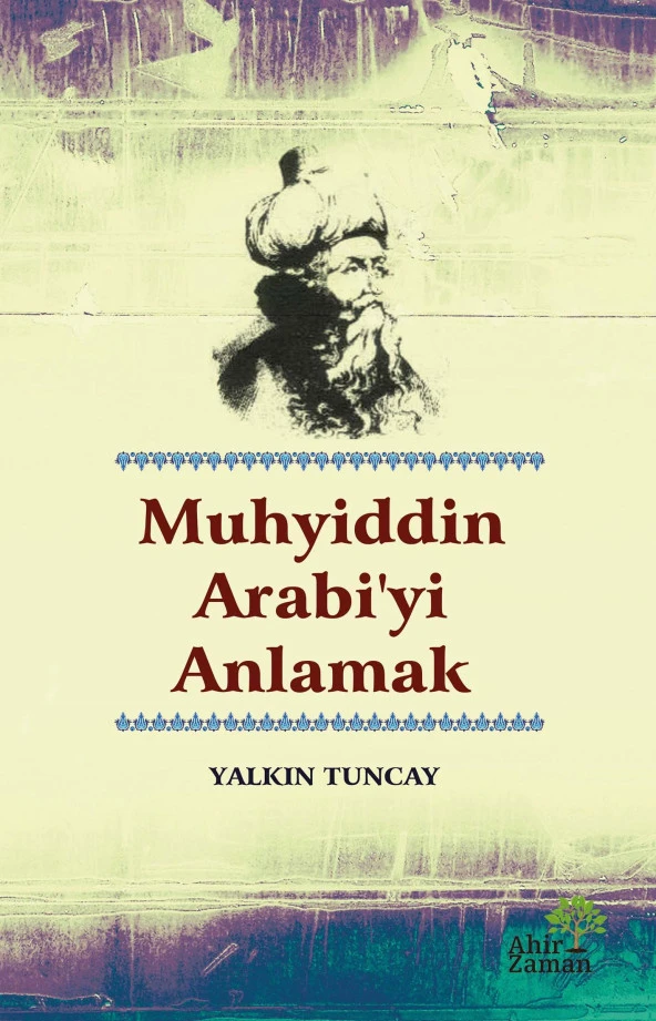 Muhyiddin Arabi’yi Anlamak-Yalkın Tuncay