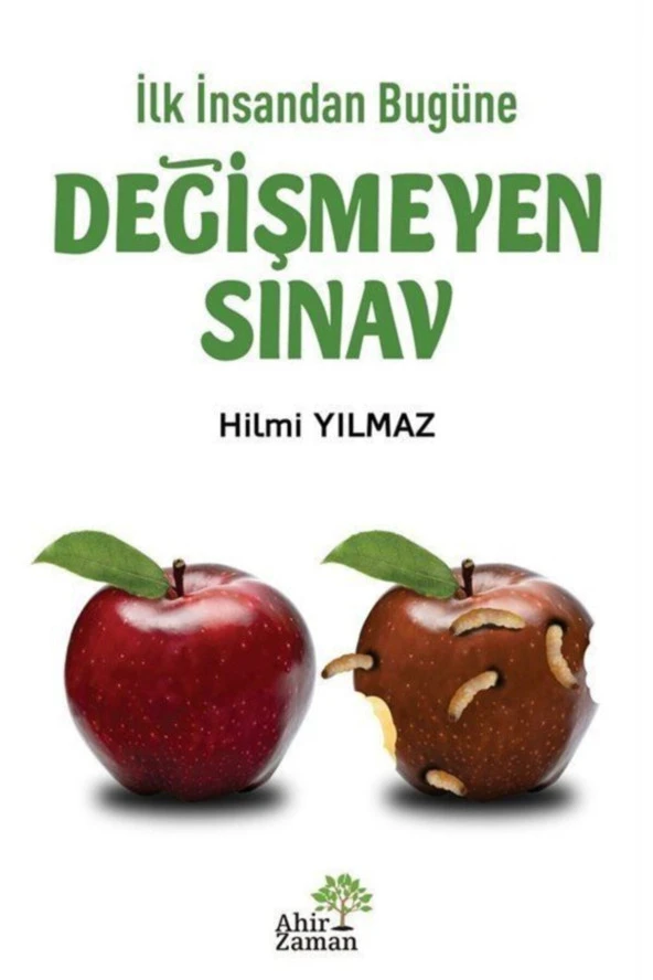 Ilk Insandan Bugüne Değişmeyen Sınav / Hilmi Yılmaz