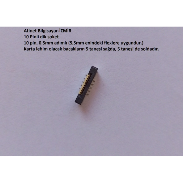10 Pin 0.5Mm Adımlı Dik Flex Soketi  Flex Ffc Konnektörü 10-0.5-Dik