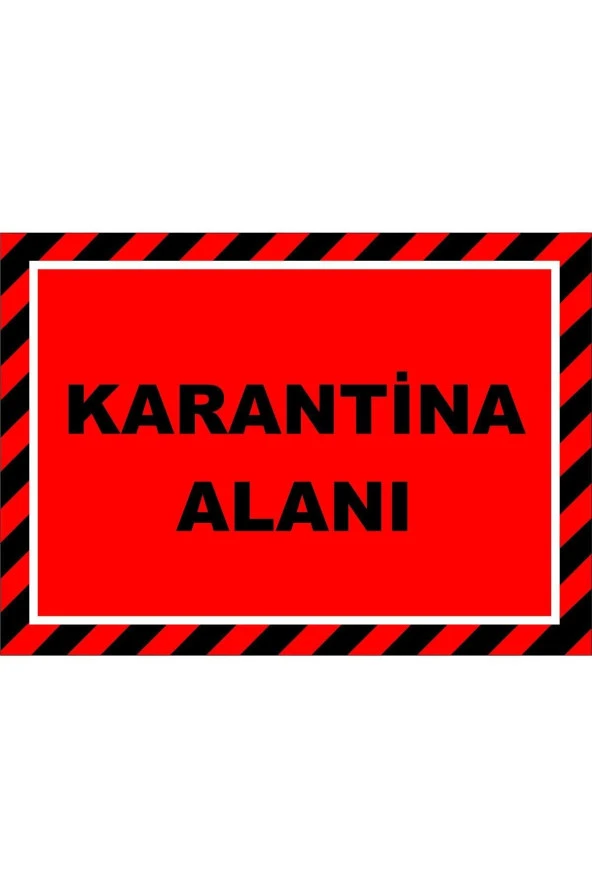 Karantina Alanı Levhası Levha 50x70 Cm Sticker