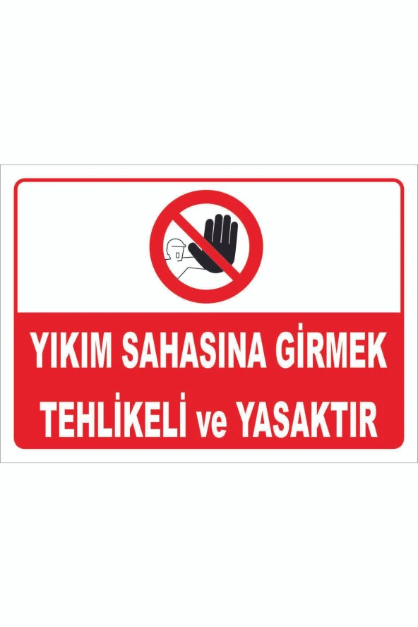 Yıkım Sahasına Girmek Tehlikeli Ve Yasaktır Levhası Levha Ytr 065 50x70 Cm Sticker