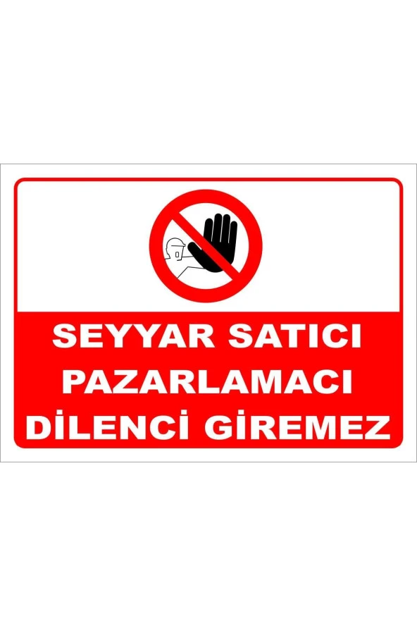 Seyyar Satıcı Pazarlamacı Dilenci Giremez Levhası Levha Ytr 028 70x100 Cm Sticker