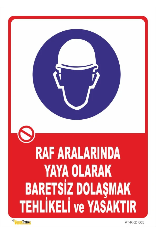 Raf Aralarında Yaya Olarak Baretsiz Dolaşmak Yasaktır Levhası Levha 35x50 Cm Sticker