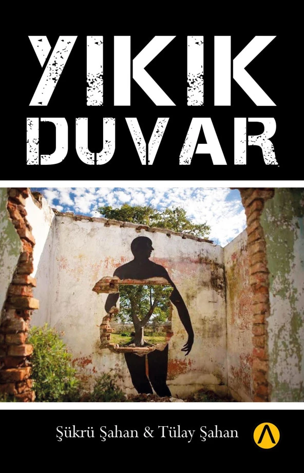 Yıkık Duvar / Şükrü Şahan-Tülay Şahan