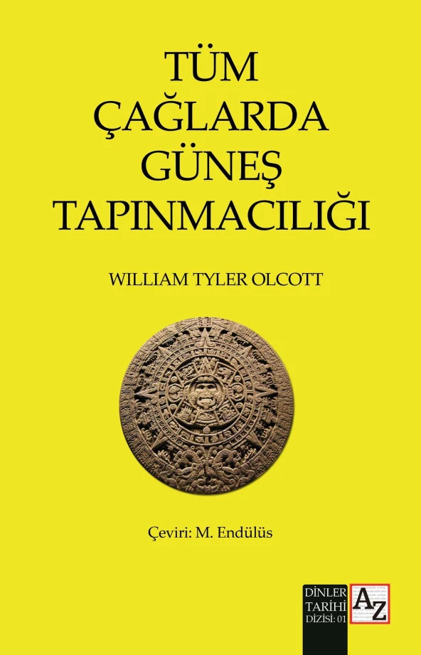 Tüm Çağlarda Güneş Tapınmacılığı - William Tyler Olcott