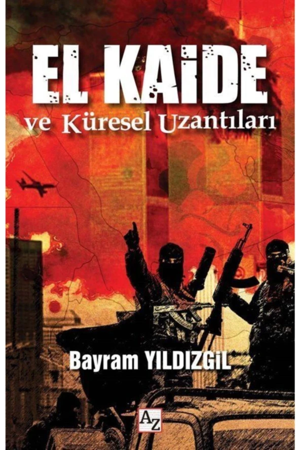 El Kaide Ve Küresel Uzantıları-Bayram Yıldızgil