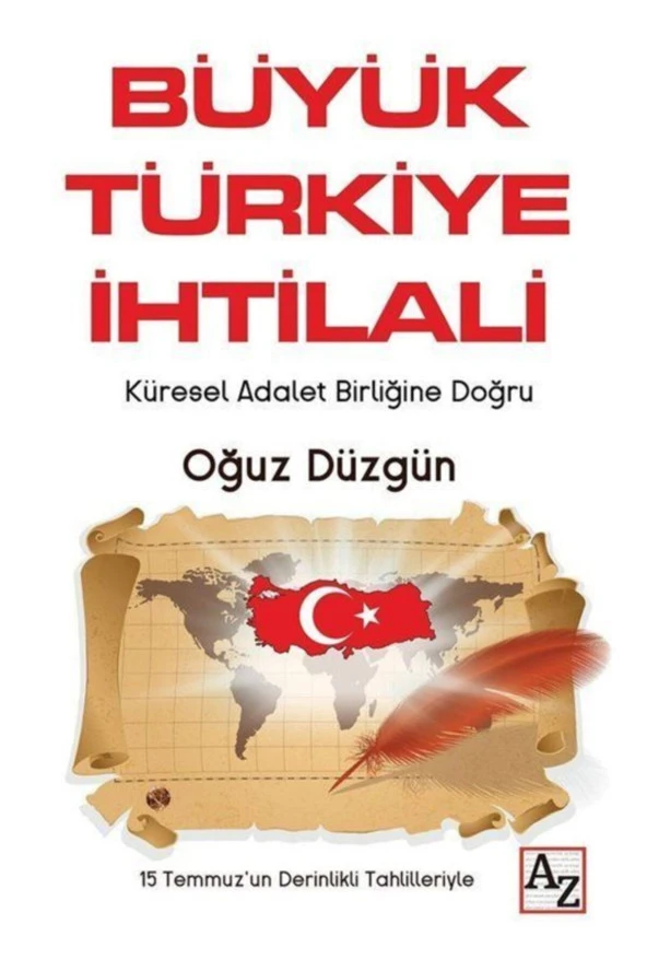 Büyük Türkiye Ihtilali & Küresel Adalet Birliğine Doğru-Oğuz Düzgün