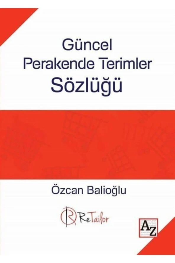 Güncel Perakende Terimler Sözlüğü-Özcan Balioğlu (cep boy)