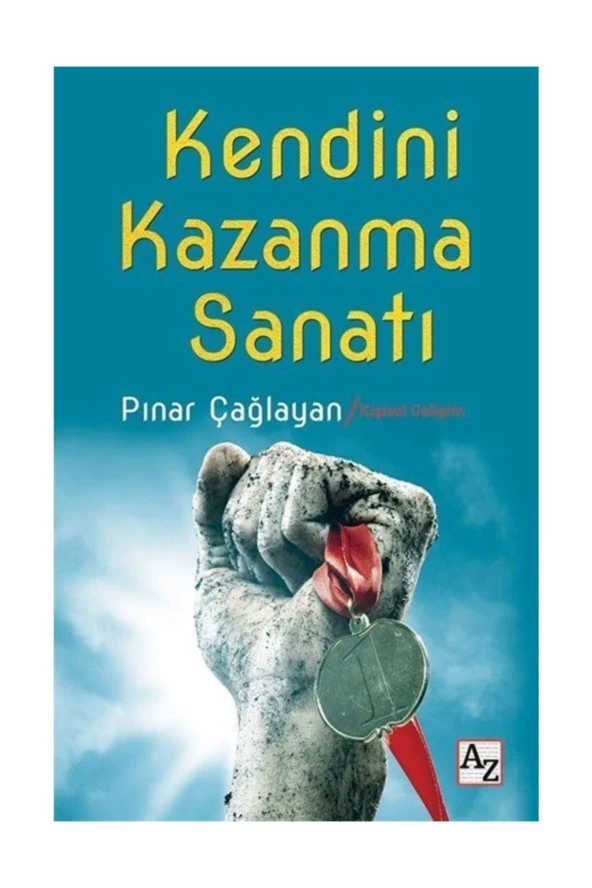 Kendini Kazanma Sanatı - Pınar Çağlayan