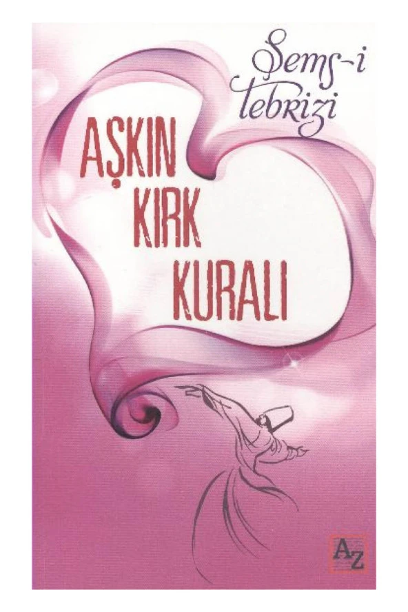 Aşkın Kırk Kuralı - Şems-i Tebrizi