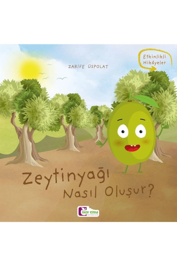 Zeytinyağı Nasıl Oluşur - Oluşum Hikâyeleri - Okul Öncesi Kitabı