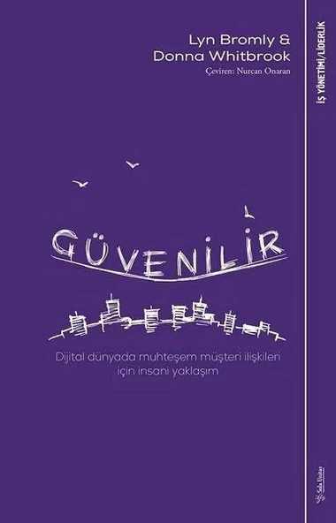 Güvenilir - Dijital Dünyada Muhteşem Müşteri İlişkileri İçin İnsani Yaklaşım