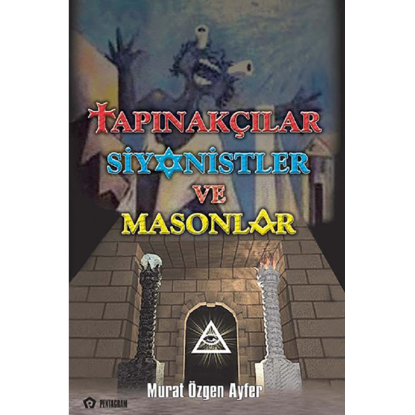 Tapınakçılar Siyonistler ve Masonlar - Murat Özgen Ayfer