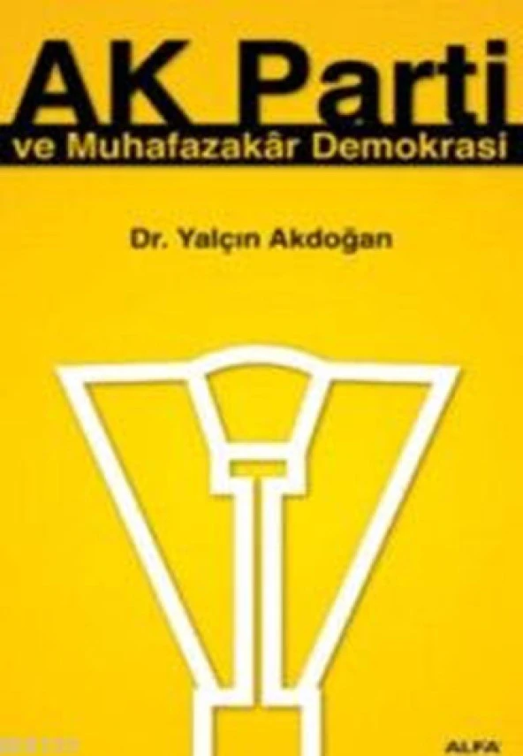 Ak Parti ve Muhafazakâr Demokrasi