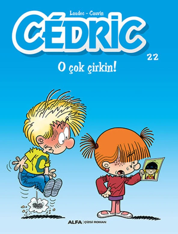Cedric 22 - O Çok Çirkin!