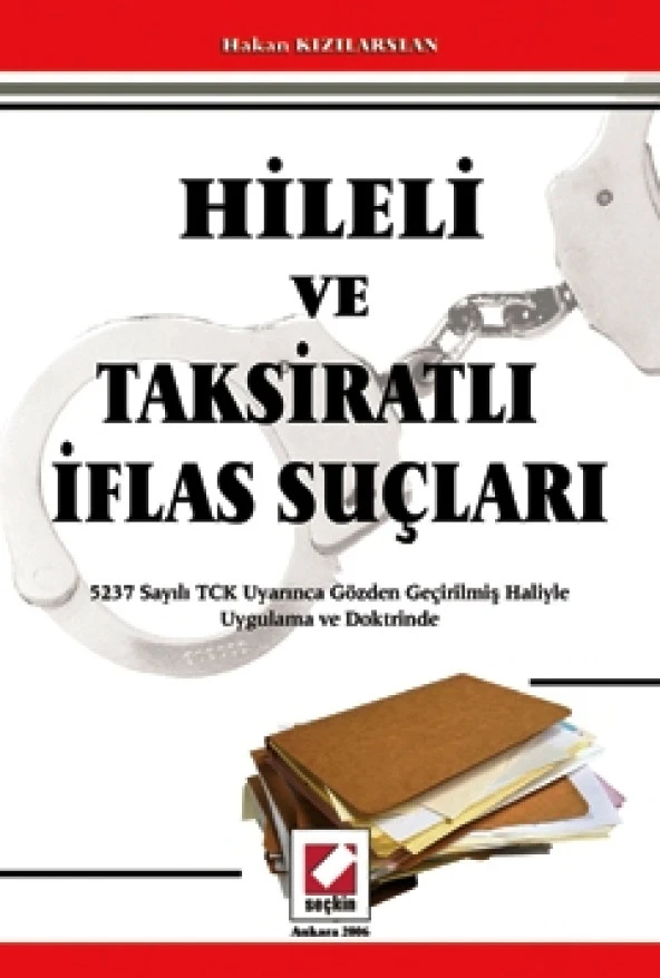 Hileli ve Taksiratlı İflas Suçları Uygulama ve Doktrinde