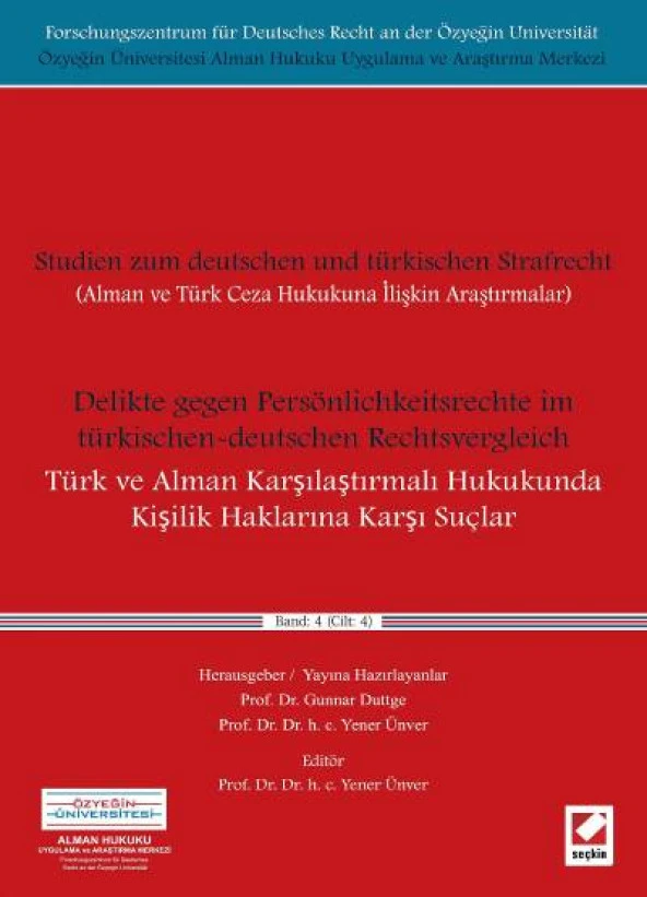 Türk ve Alman Karşılaştırmalı Hukukunda Kişilik Haklarına Karşı Suçlar (Delikte gegen Persönlichkeitsrechte im türkischen–deutschen Rechtsvergleich) Cilt: 4