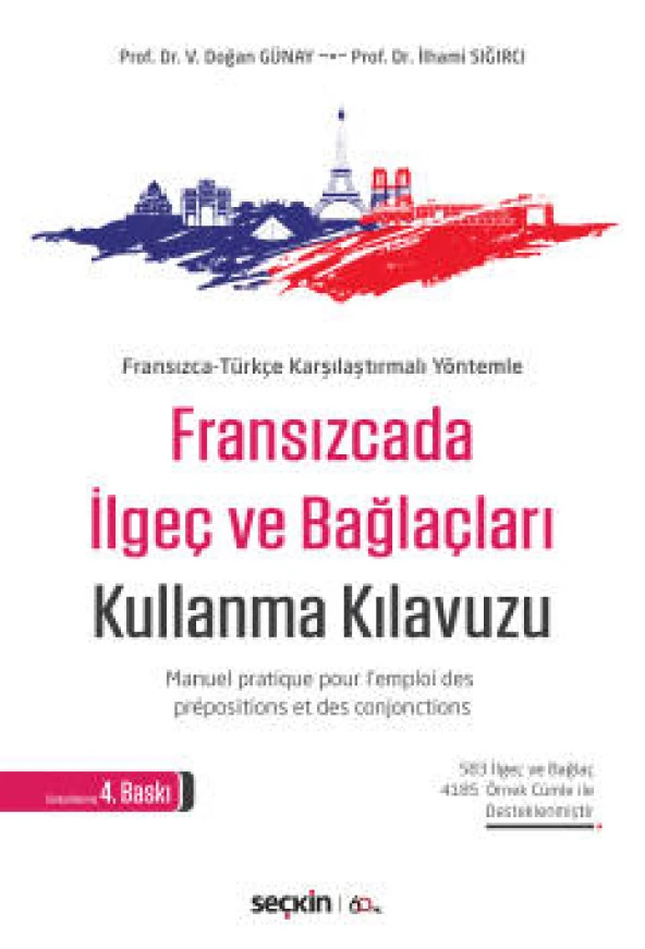 Fransızca–Türkçe  Karşılaştırmalı YöntemleFransızcada İlgeç ve Bağlaçları Kullanma Kılavuzu Manuel pratique pour l'emploi des prépositions et des conjonctions