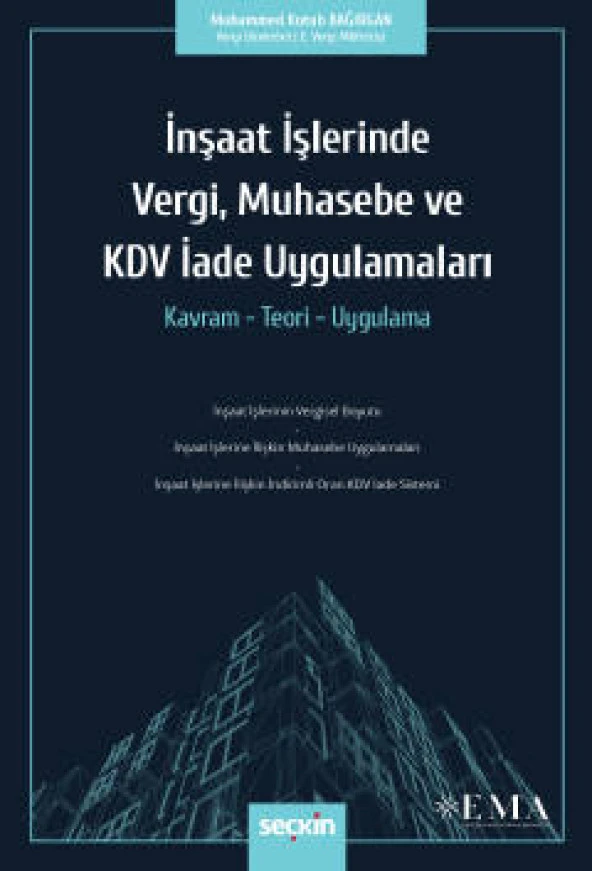 İnşaat İşlerinde Vergi, Muhasebe ve KDV İade Uygulamaları Kavram – Teori – Uygulama