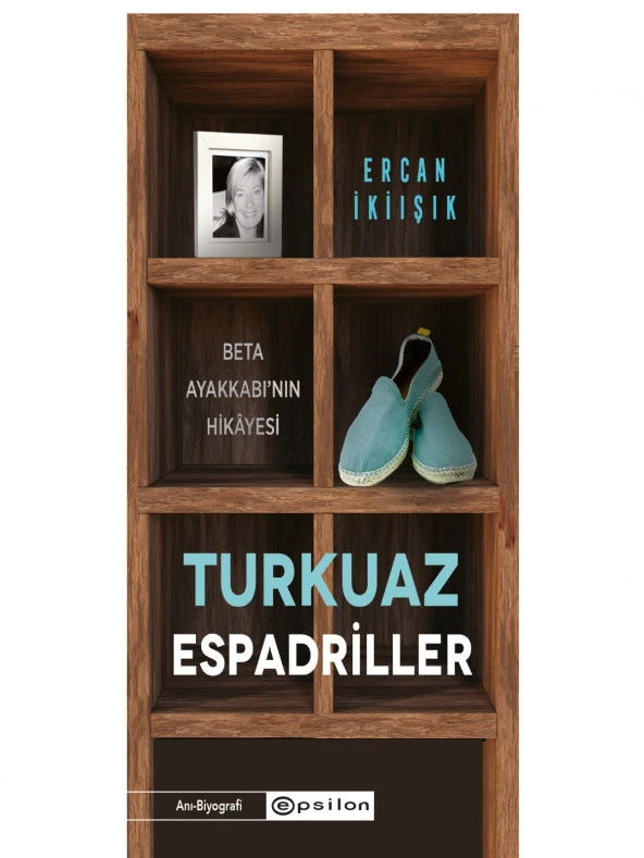 Turkuaz Espadriller Beta Ayakkabı`nın Hikayesi