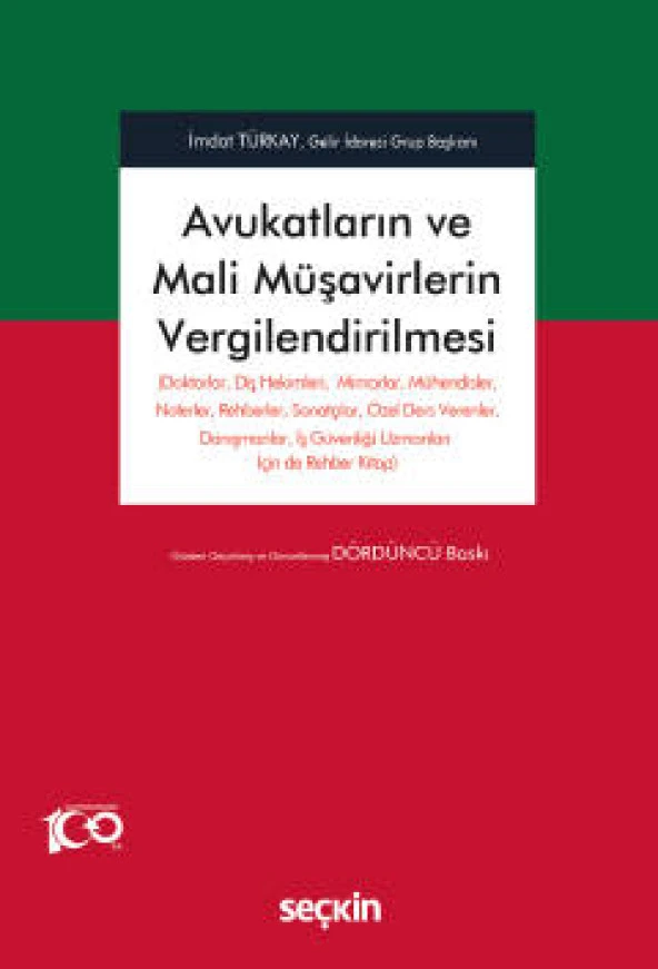 Avukatların ve Mali Müşavirlerin Vergilendirilmesi (Doktorlar, Diş Hekimleri,  Mimarlar, Mühendisler, Noterler, Rehberler, Sanatçılar, Özel Ders Verenler, Danışmanlar, İş Güvenliği Uzmanları) İçin de Rehber Kitap