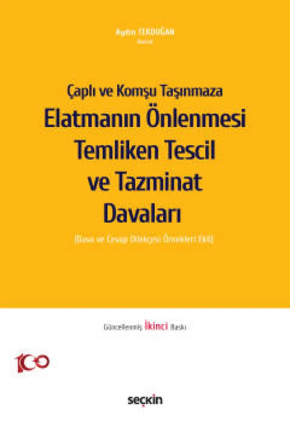 Çaplı ve Komşu Taşınmaza Elatmanın Önlenmesi Temliken Tescil ve Tazminat Davaları<br /> (Dava ve Cevap Dilekçesi Örnekleri Ekli)